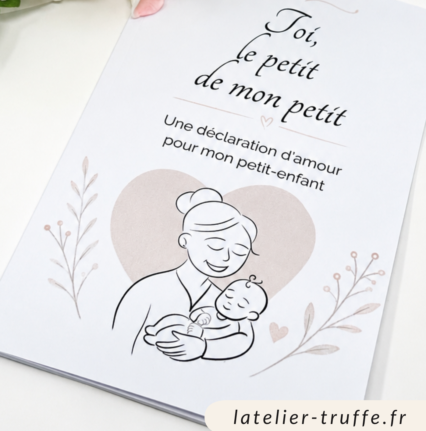 Petit livre « Toi, le petit de mon petit » – Déclaration d’amour d’une mamie à mon petit-enfant.